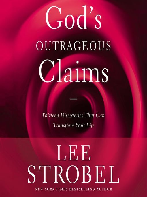 Title details for God's Outrageous Claims by Lee Strobel - Available